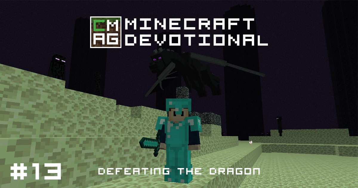 Minecraft Devotional #13: Defeating the Dragon [Series]