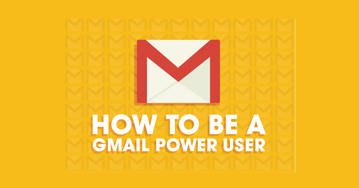 How To Be A Gmail Power User [Infographic]