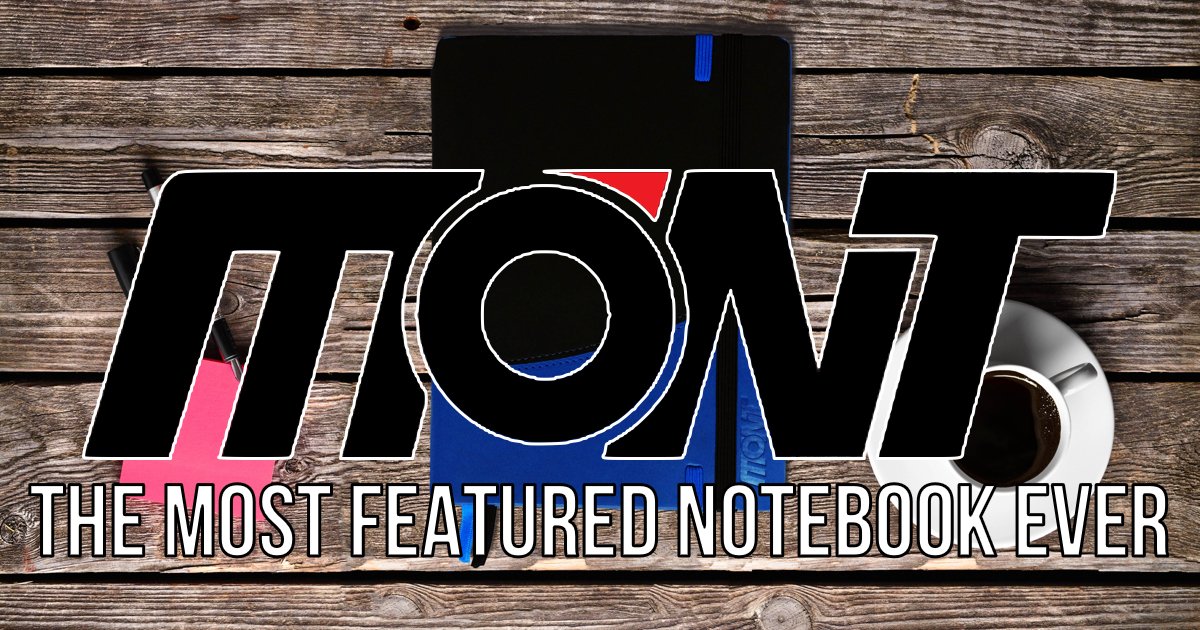 The MONT Notebook: The Most Featured Notebook Ever