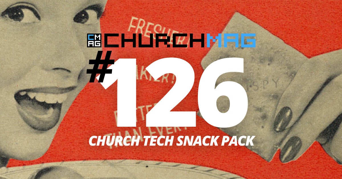 Church Tech Snack Pack #126