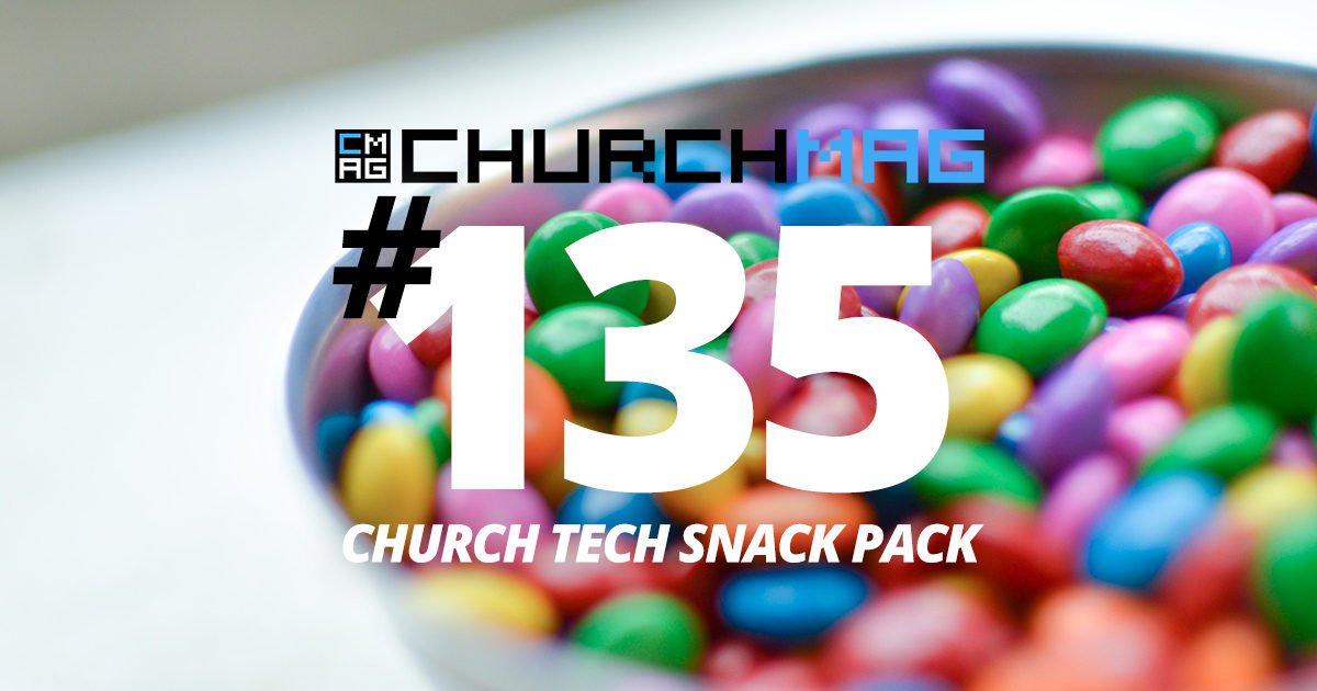 Church Tech Snack Pack #135