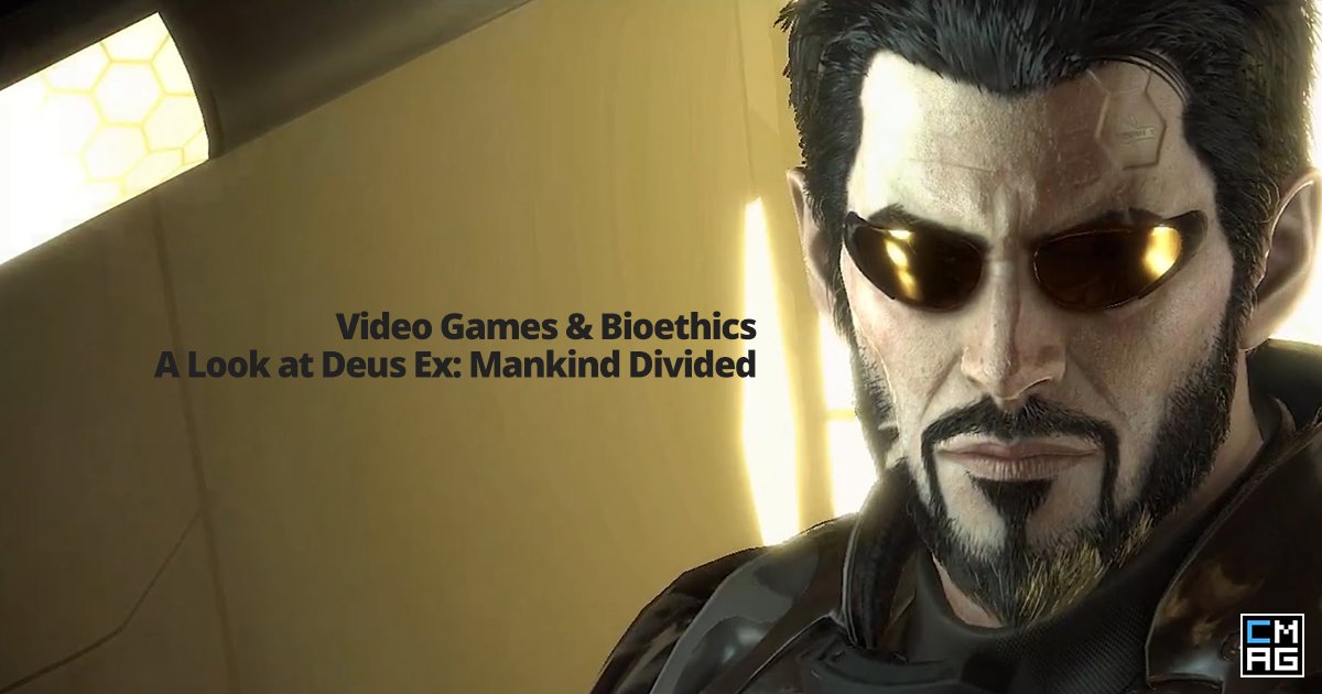 Video Games and Bioethics – A Look at Deus Ex: Mankind Divided