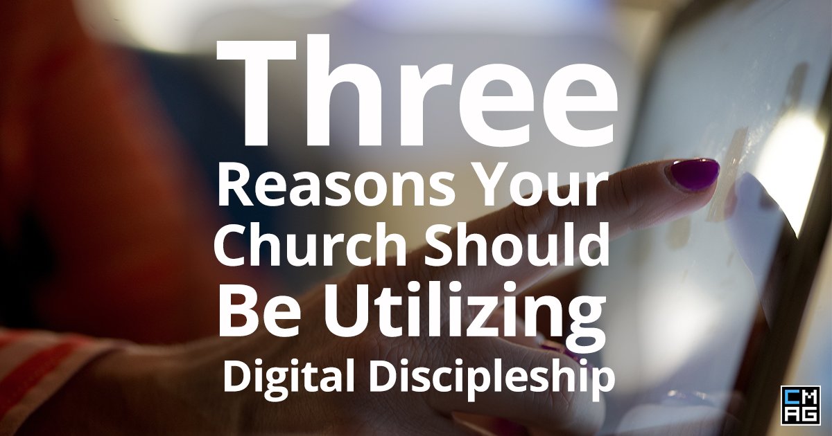 Three Reasons Your Church Should Be Utilizing Digital Discipleship
