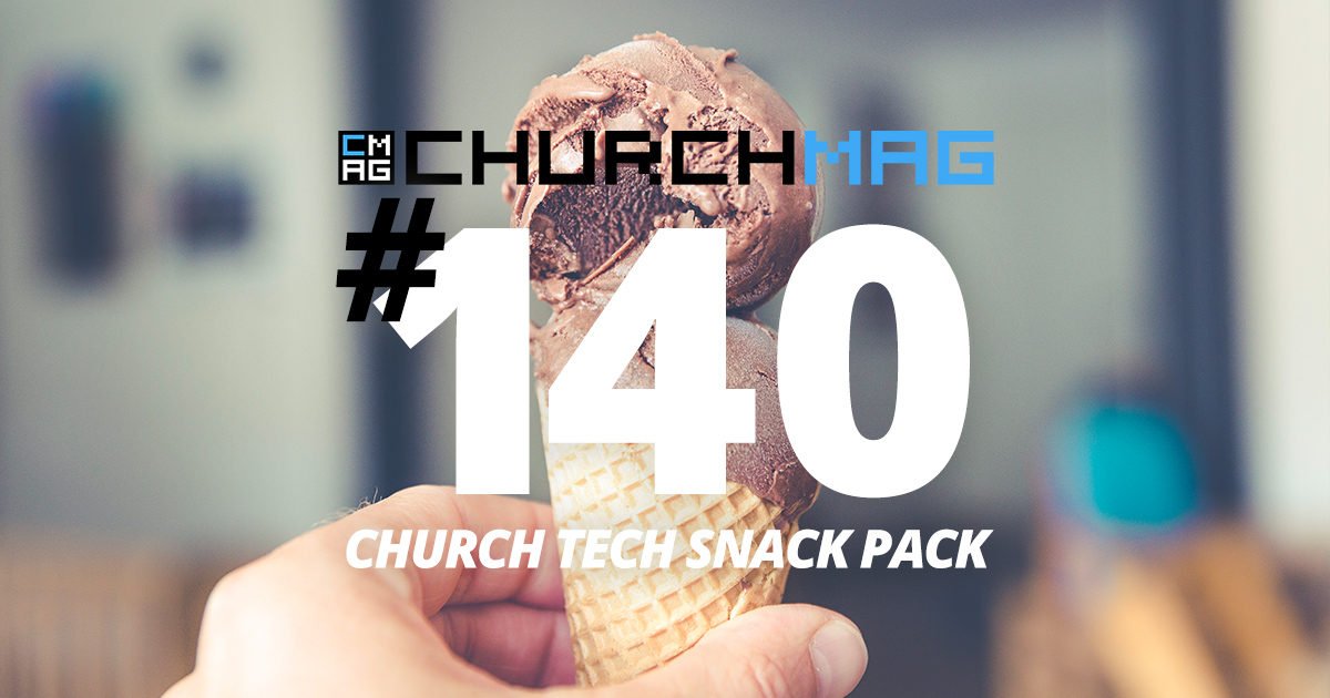 Church Tech Snack Pack #140