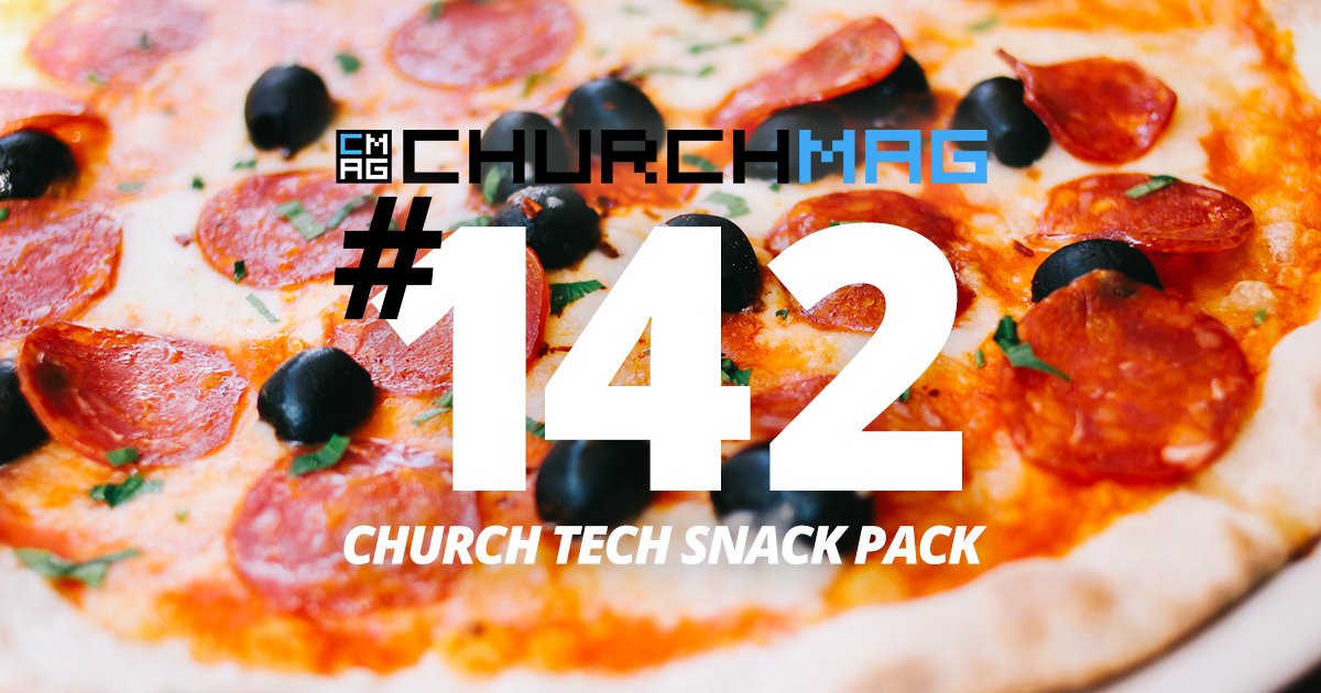 Church Tech Snack Pack #142
