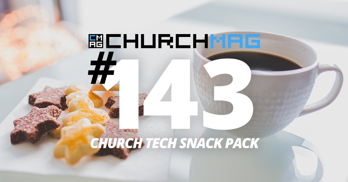 Church Tech Snack Pack #143