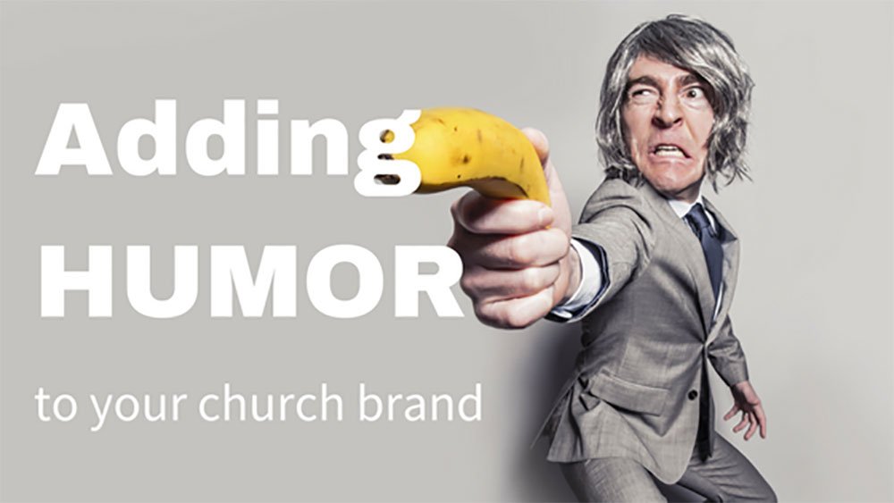 Adding Humor to Your Church Brand