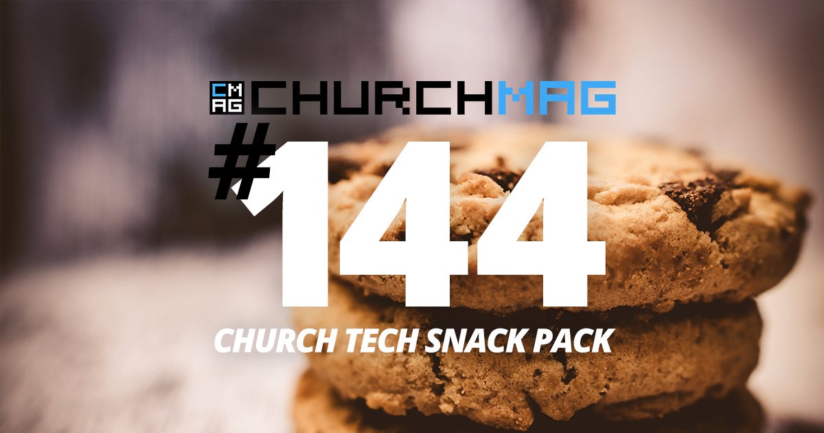 Church Tech Snack Pack #144