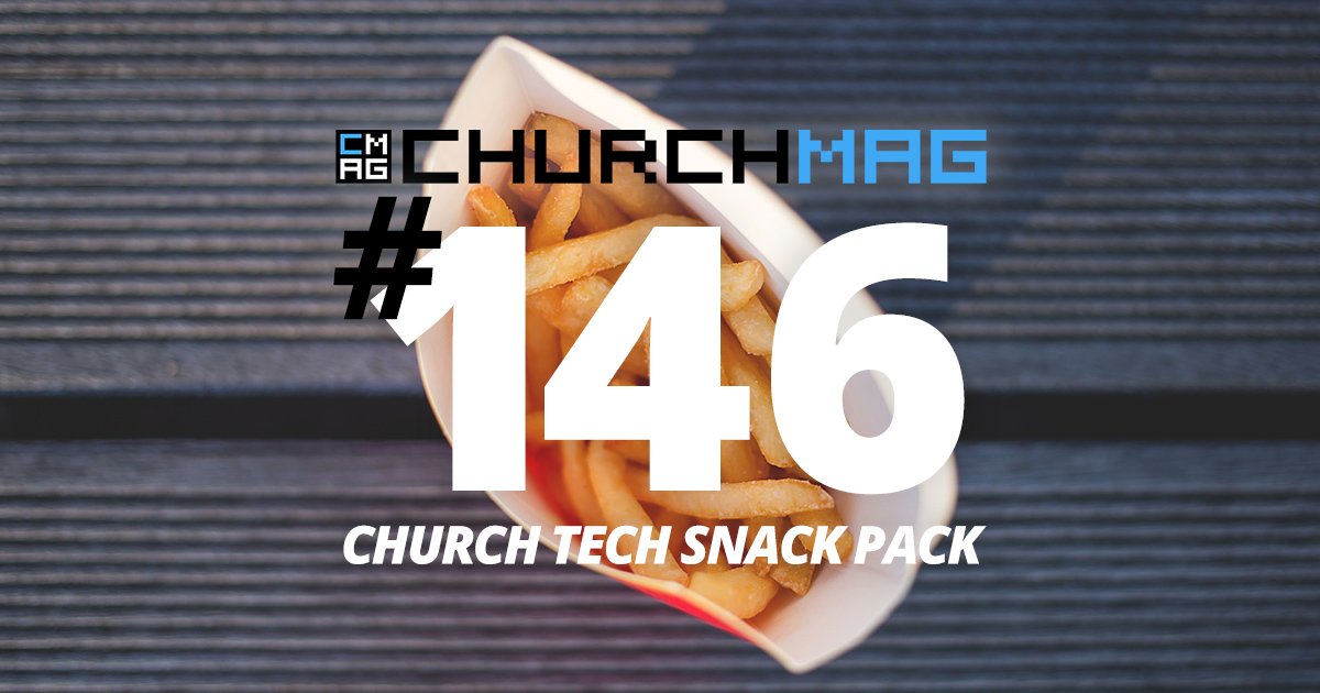 Church Tech Snack Pack #146