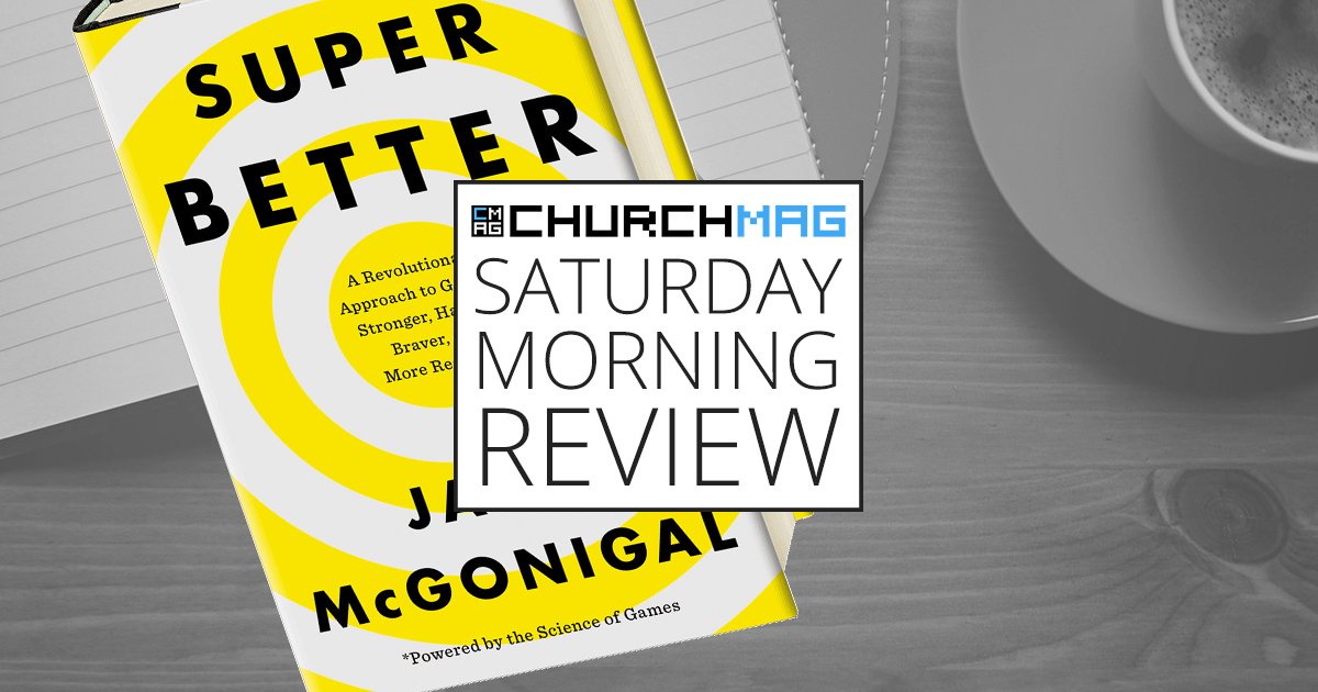‘SuperBetter’ by Jane McGonigal [Saturday Morning Review]