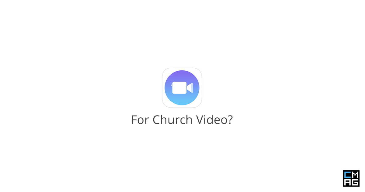 Should You Use Apple Clips for Church Video?