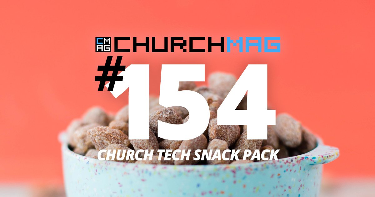 Church Tech Snack Pack #154