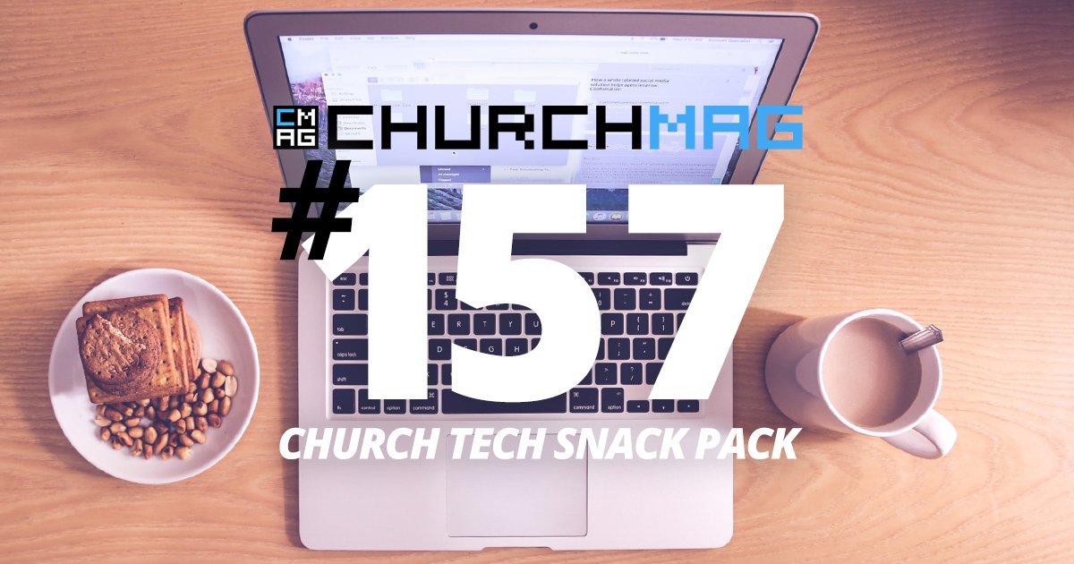 Church Tech Snack Pack #157