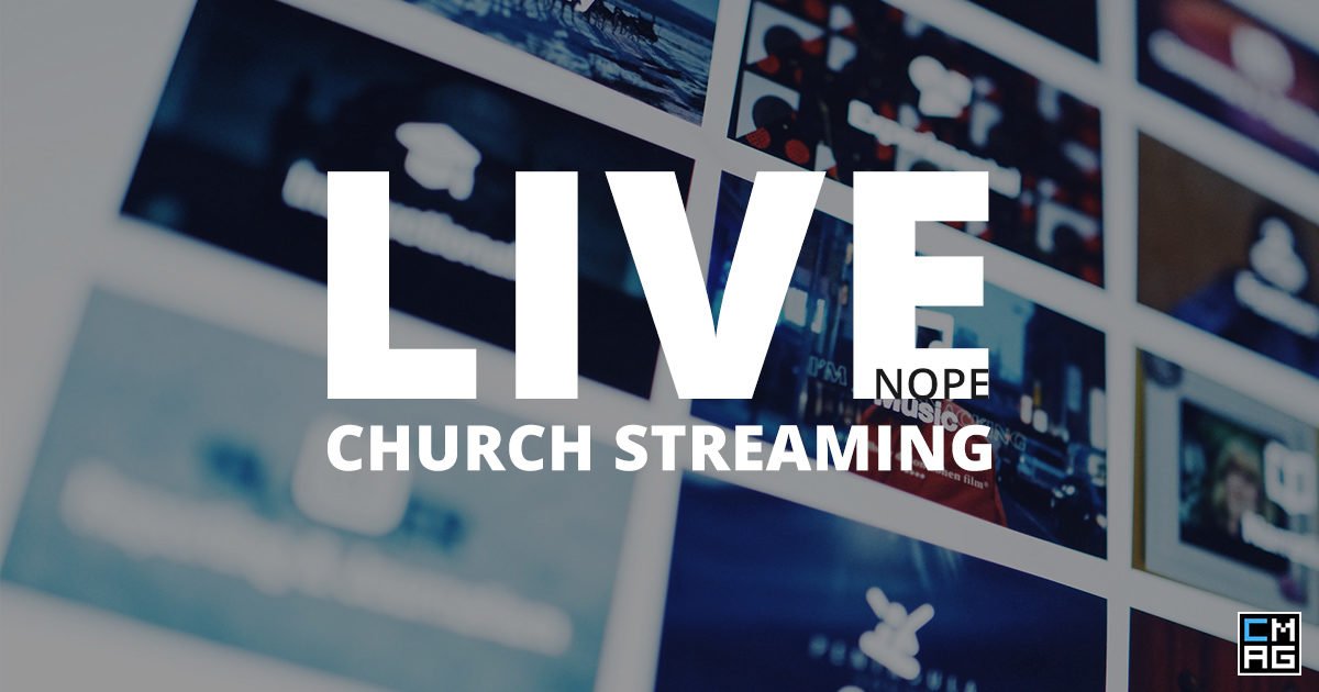 Live Church Streaming: When You Shouldn't Stream