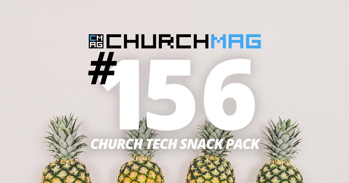 Church Tech Snack Pack #156