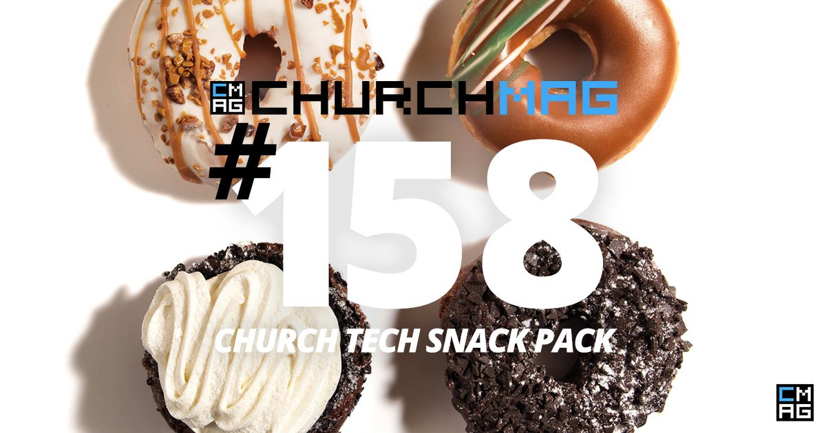 Church Tech Snack Pack #158