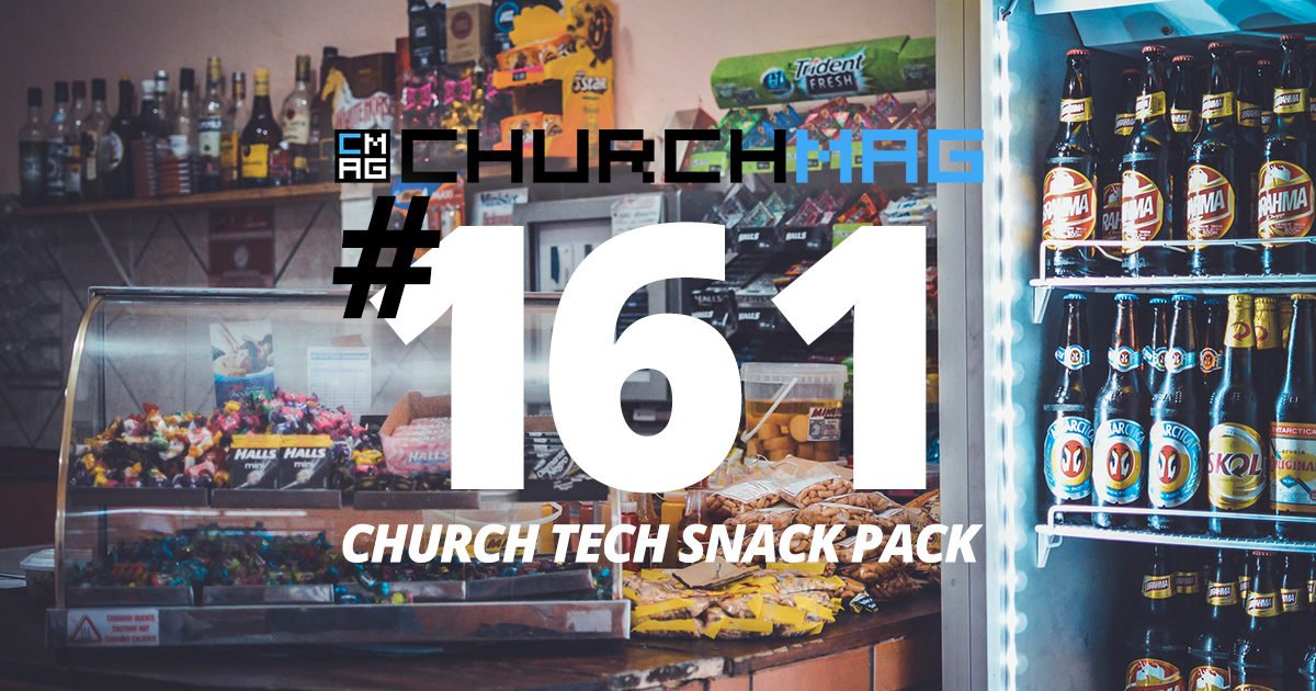 Church Tech Snack Pack #161