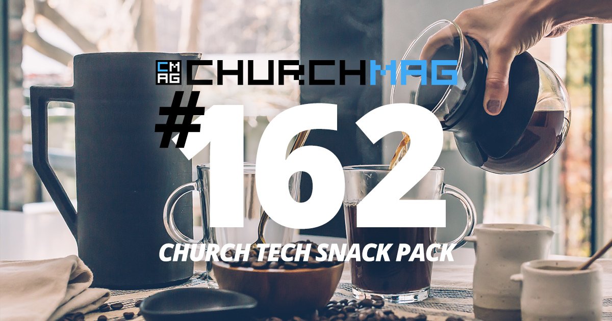 Church Tech Snack Pack #162