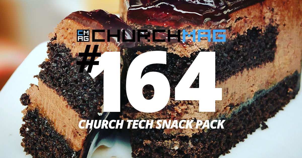 Church Tech Snack Pack #164