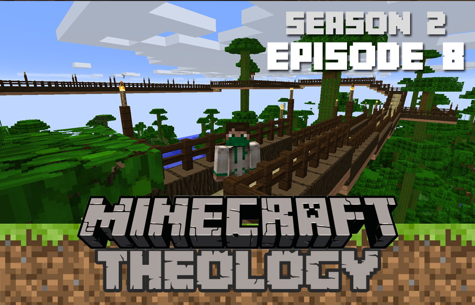 Minecraft Theology S2E8: Getting the Sky Walk Secured