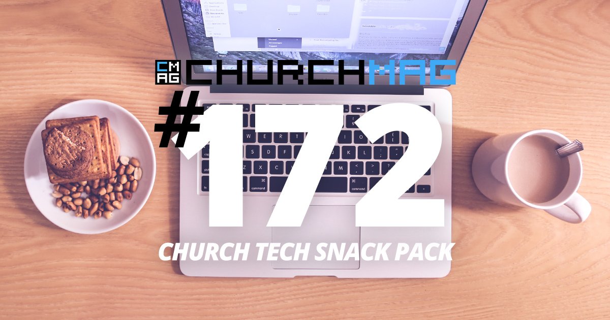Church Tech Snack Pack #172