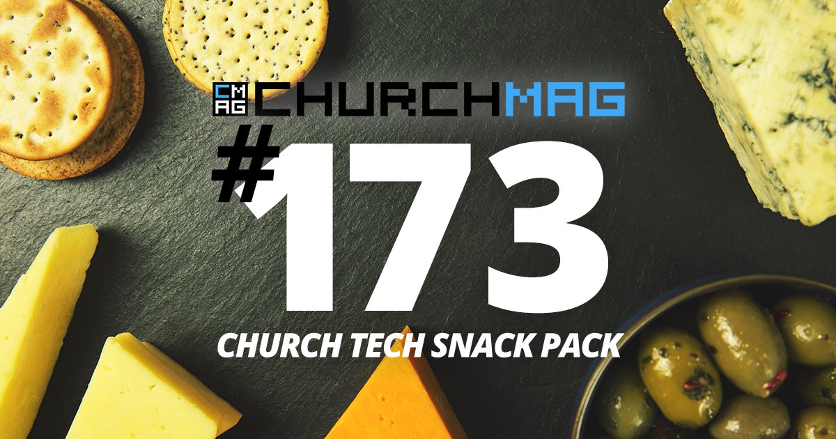Church Tech Snack Pack #173