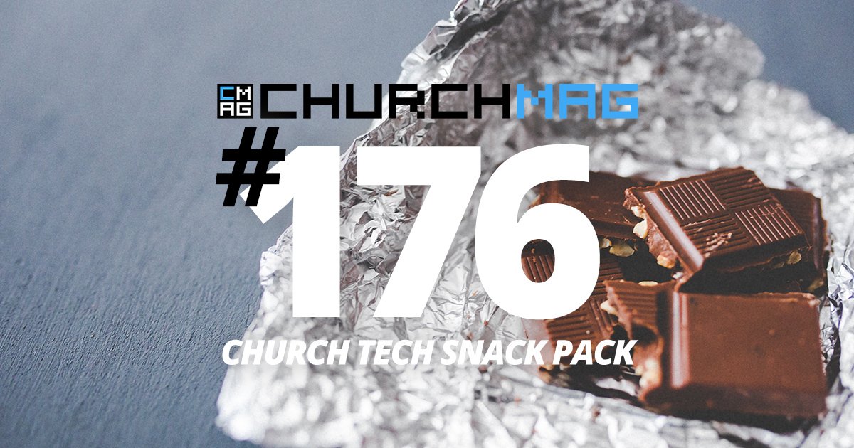 Church Tech Snack Pack #176
