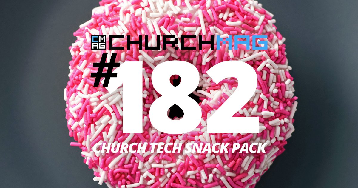 Church Tech Snack Pack #182