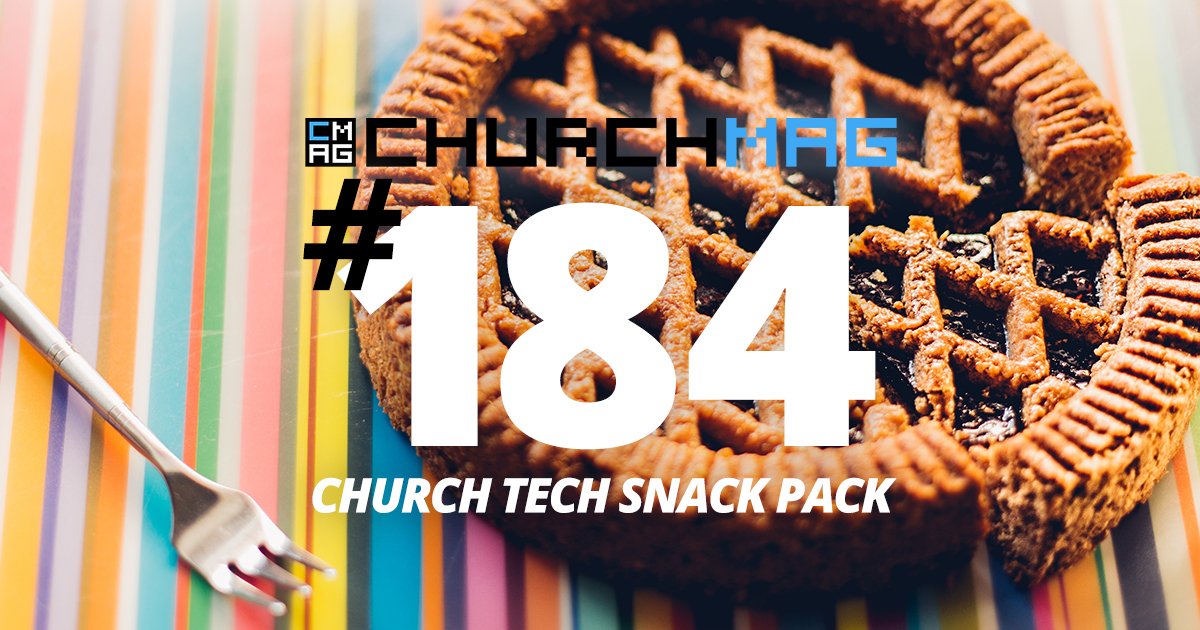 Church Tech Snack Pack #184