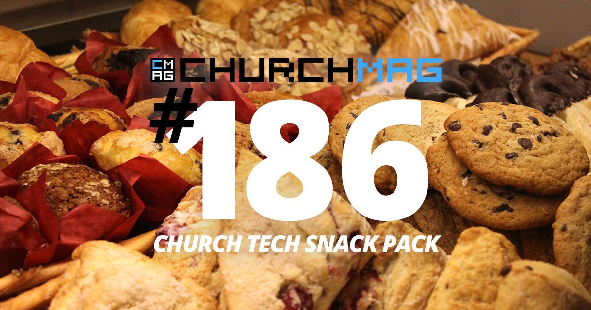 Church Tech Snack Pack #186