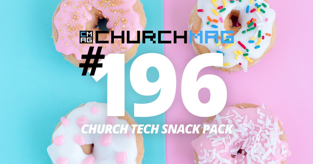 Church Tech Snack Pack #196