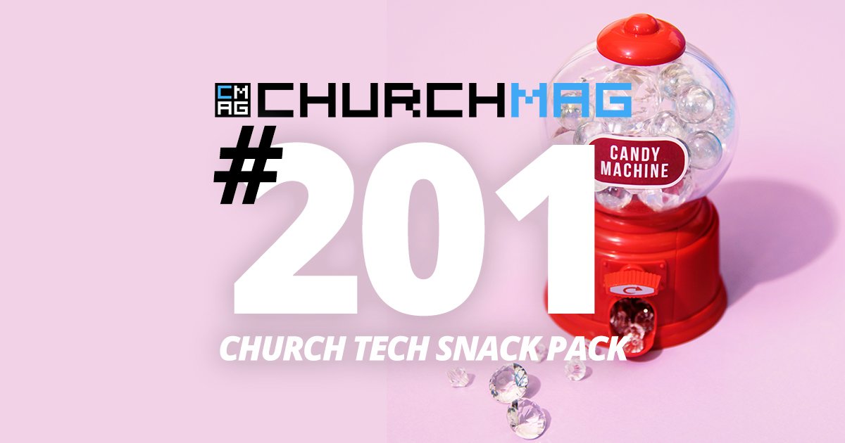 Church Tech Snack Pack #201