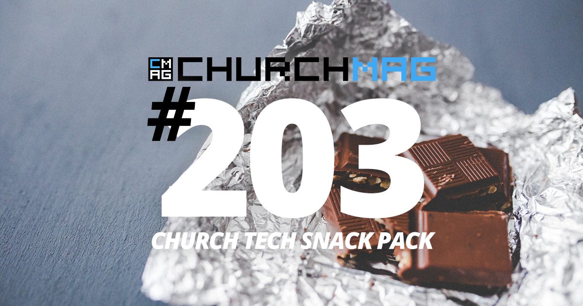 Church Tech Snack Pack #203