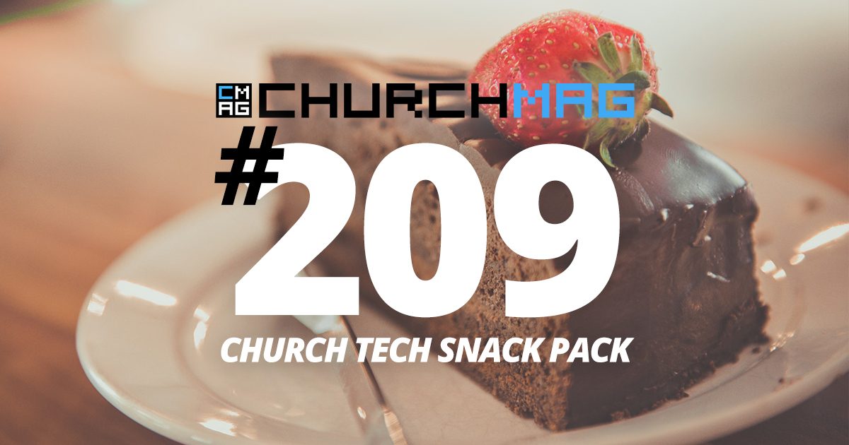 Church Tech Snack Pack #209