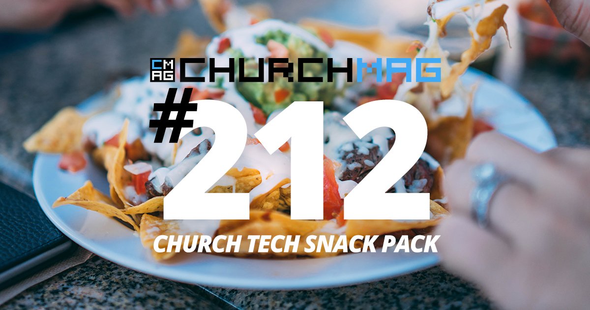 Church Tech Snack Pack #212