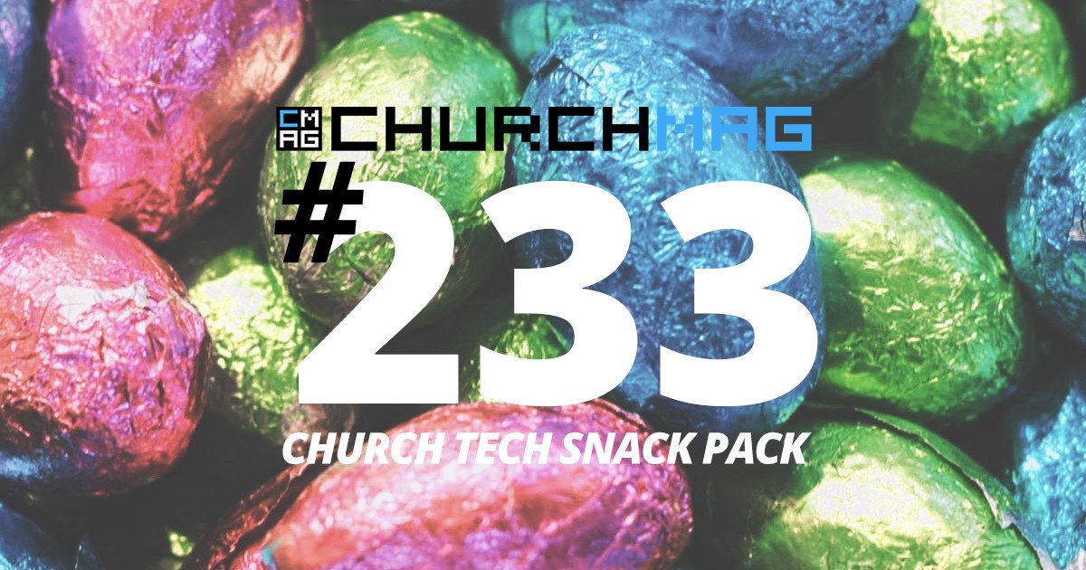 Church Tech Snack Pack #233