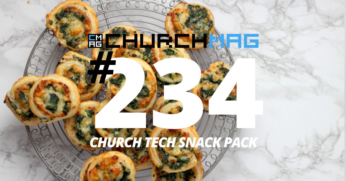 Church Tech Snack Pack #234