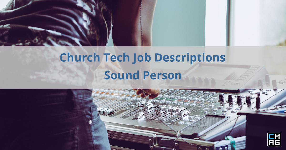 Church Tech Job Descriptions: #3 – The Sound Person
