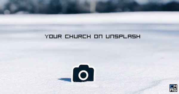 Why You Should Open An Unsplash Account For Your Church Brand