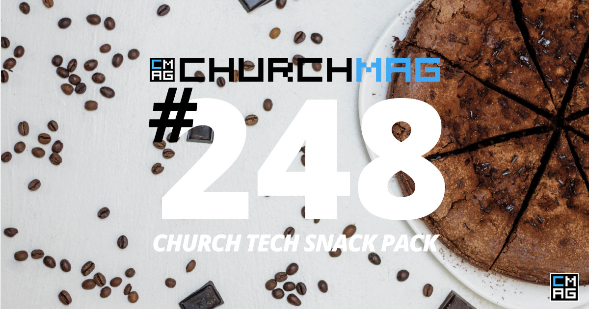 Church Tech Snack Pack #248