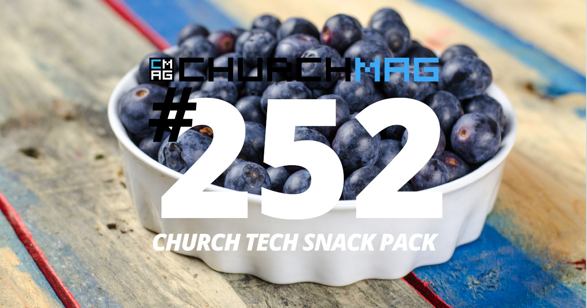 Church Tech Snack Pack #252