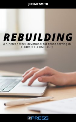 Rebuilding - A Church Tech Devotional Cover