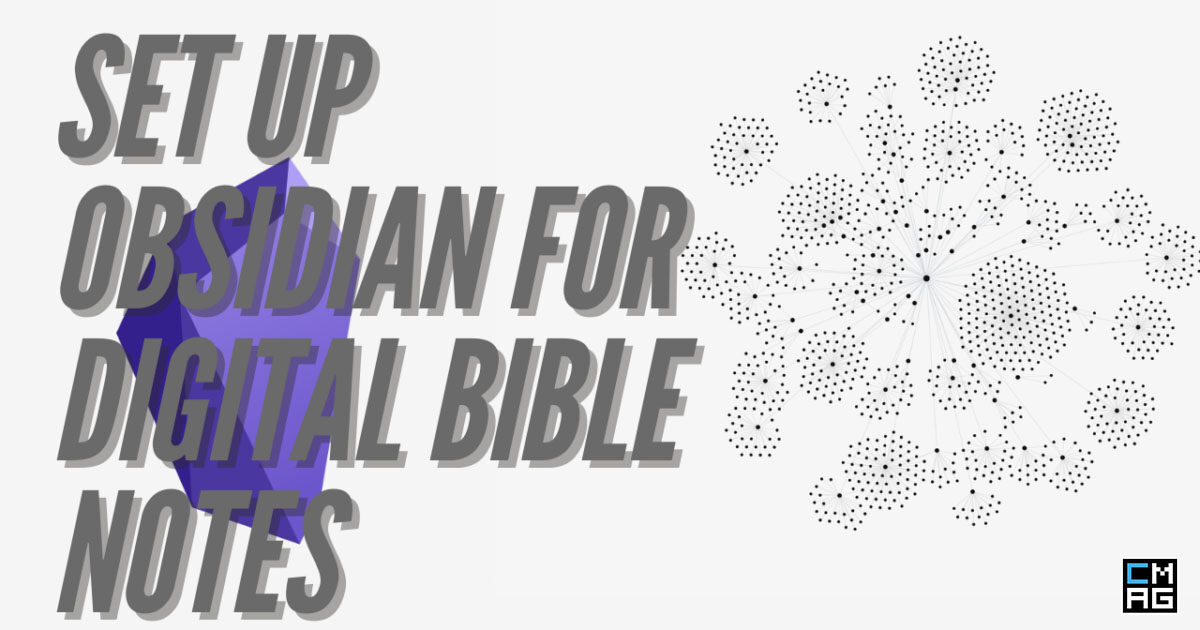 How To Set up Obsidian To Take Connected Bible Notes